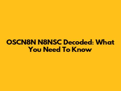 OSCN8N N8NSC Decoded: What You Need To Know