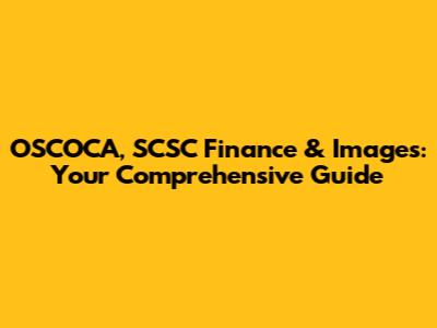 OSCOCA, SCSC Finance & Images: Your Comprehensive Guide
