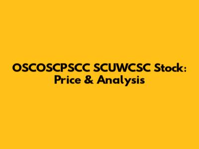 OSCOSCPSCC SCUWCSC Stock: Price & Analysis