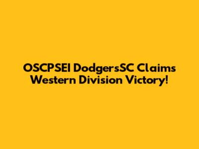 OSCPSEI DodgersSC Claims Western Division Victory!