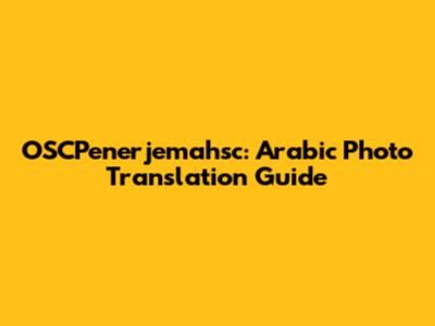 OSCPenerjemahsc: Arabic Photo Translation Guide