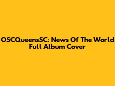 OSCQueensSC: News Of The World Full Album Cover
