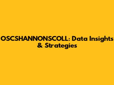 OSCSHANNONSCOLL: Data Insights & Strategies