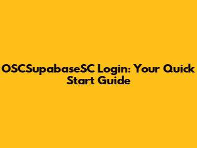OSCSupabaseSC Login: Your Quick Start Guide