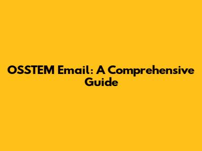 OSSTEM Email: A Comprehensive Guide