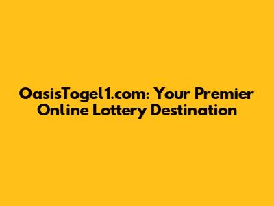 OasisTogel1.com: Your Premier Online Lottery Destination