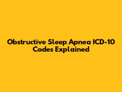 Obstructive Sleep Apnea ICD-10 Codes Explained