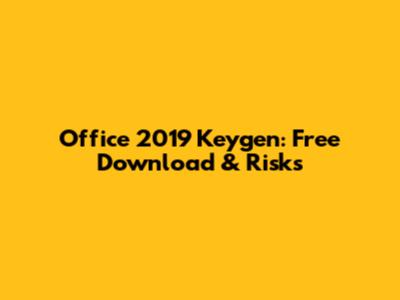 Office 2019 Keygen: Free Download & Risks