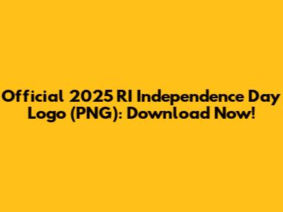 Official 2025 RI Independence Day Logo (PNG): Download Now!