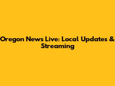 Oregon News Live: Local Updates & Streaming