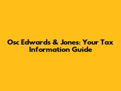 Osc Edwards & Jones: Your Tax Information Guide