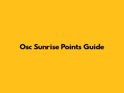 Osc Sunrise Points Guide