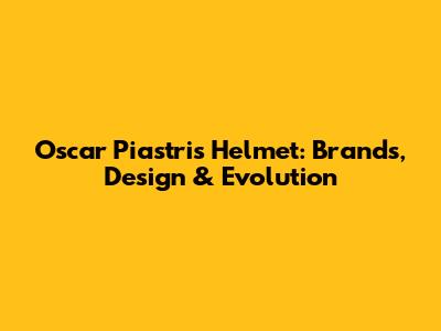 Oscar Piastri's Helmet: Brands, Design & Evolution