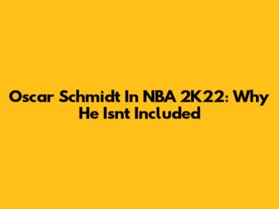 Oscar Schmidt In NBA 2K22: Why He Isn't Included