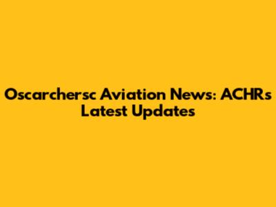 Oscarchersc Aviation News: ACHR's Latest Updates