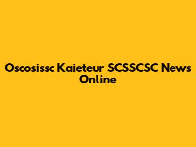 Oscosissc Kaieteur SCSSCSC News Online