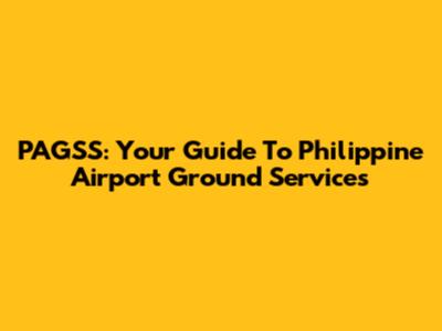PAGSS: Your Guide To Philippine Airport Ground Services