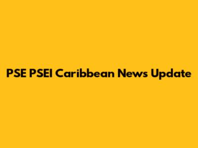 PSE PSEI Caribbean News Update