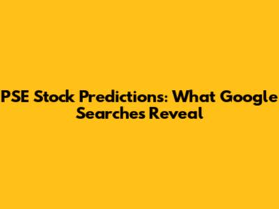 PSE Stock Predictions: What Google Searches Reveal
