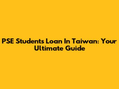 PSE Students' Loan In Taiwan: Your Ultimate Guide