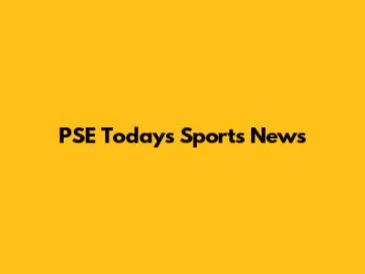 PSE Today's Sports News