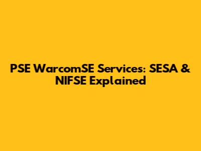 PSE WarcomSE Services: SESA & NIFSE Explained
