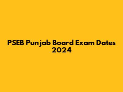 PSEB Punjab Board Exam Dates 2024