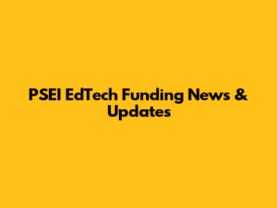 PSEI EdTech Funding News & Updates
