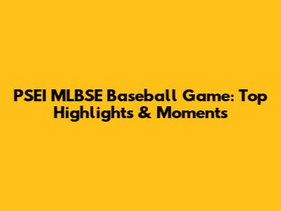 PSEI MLBSE Baseball Game: Top Highlights & Moments