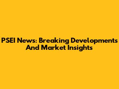 PSEI News: Breaking Developments And Market Insights