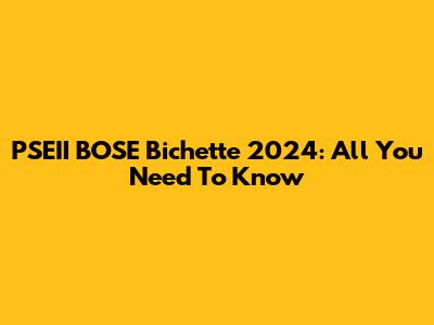 PSEII BOSE Bichette 2024: All You Need To Know