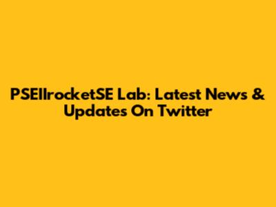 PSEIIrocketSE Lab: Latest News & Updates On Twitter