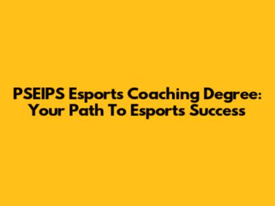 PSEIPS Esports Coaching Degree: Your Path To Esports Success