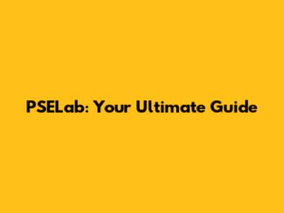 PSELab: Your Ultimate Guide