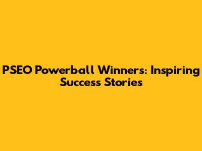 PSEO Powerball Winners: Inspiring Success Stories