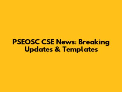 PSEOSC CSE News: Breaking Updates & Templates