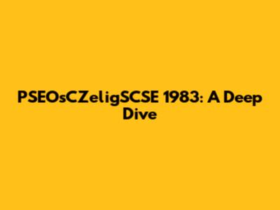 PSEOsCZeligSCSE 1983: A Deep Dive