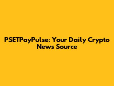 PSETPayPulse: Your Daily Crypto News Source