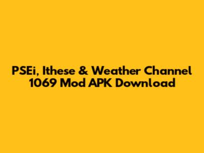 PSEi, Ithese & Weather Channel 1069 Mod APK Download