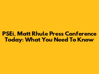 PSEi, Matt Rhule Press Conference Today: What You Need To Know