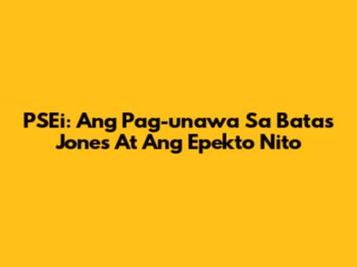 PSEi: Ang Pag-unawa Sa Batas Jones At Ang Epekto Nito
