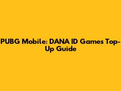 PUBG Mobile: DANA ID Games Top-Up Guide