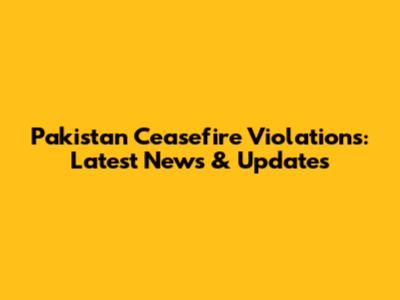 Pakistan Ceasefire Violations: Latest News & Updates