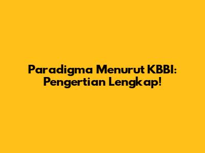 Paradigma Menurut KBBI: Pengertian Lengkap!