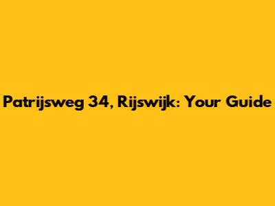Patrijsweg 34, Rijswijk: Your Guide