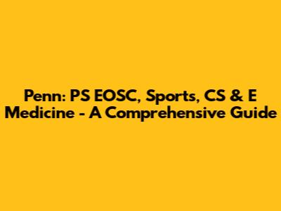 Penn: PS EOSC, Sports, CS & E Medicine - A Comprehensive Guide