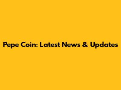 Pepe Coin: Latest News & Updates