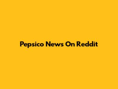 Pepsico News On Reddit