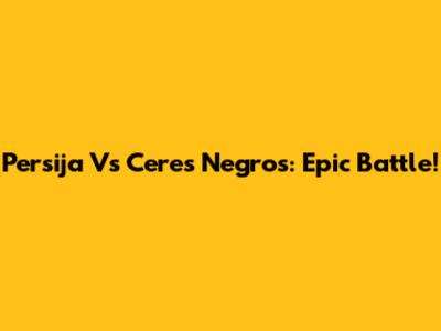 Persija Vs Ceres Negros: Epic Battle!