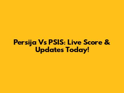 Persija Vs PSIS: Live Score & Updates Today!